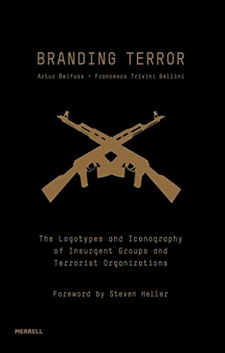 Branding Terror: The Logotypes and Iconography of Insurgent Groups and Terrorist Organizations von Merrell