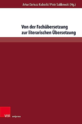 Von der Fachübersetzung zur literarischen Übersetzung (Translation Landscapes – Internationale Schriften zur Übersetzungswissenschaft)