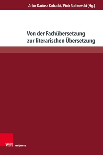 Von der Fachübersetzung zur literarischen Übersetzung (Translation Landscapes – Internationale Schriften zur Übersetzungswissenschaft)