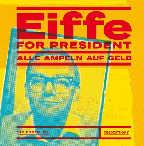 Eiffe for President: Alle Ampeln auf Gelb