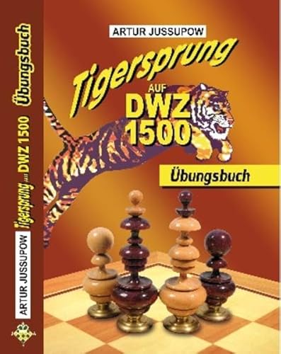 Tigersprung auf DWZ 1500: Übungsbuch
