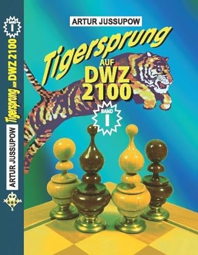 Tigersprung auf DWZ 2100: Band 1