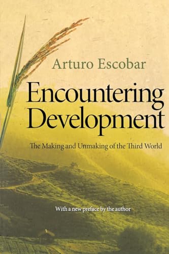 Encountering Development: The Making and Unmaking of the Third World (Princeton Studies in Culture/Power/History) von Princeton Univers. Press
