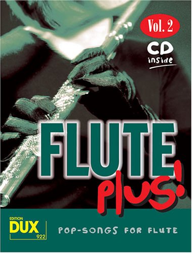 Flute plus! Vol. 2: 8 weltbekannte Titel für Flöte, mit CD Flute plus! Vol. 2: 8 weltbekannte Titel für Flöte, mit CD