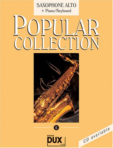 Popular Collection 5 Saxophone Alto & Piano/Keyboard 16 weltbekannte populäre Melodien aus allen Bereichen der Musik. Der Bläser findet unvergessene ... Pop-Songs, Filmmusik und Evergreens. Popular Collection 5 Saxophone Alto & Piano/Keyboard 16 weltbekannte populäre Melodien aus allen Bereichen der Musik. Der Bläser findet unvergessene ... Pop-Songs, Filmmusik und Evergreens.
