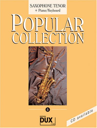 Popular Collection 5 Tenorsaxophon & Piano/Keyboard 16 weltbekannte populäre Melodien aus allen Bereichen der Musik. Der Bläser findet unvergessene ... Pop-Songs, Filmmusik und Evergreens. Popular Collection 5 Tenorsaxophon & Piano/Keyboard 16 weltbekannte populäre Melodien aus allen Bereichen der Musik. Der Bläser findet unvergessene ... Pop-Songs, Filmmusik und Evergreens.
