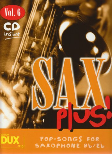 Sax Plus! Vol. 6 (inkl. CD): Pop-Songs for Saxophone Bb/Es