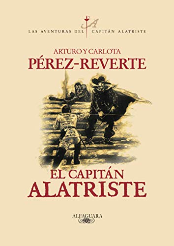 El capitán Alatriste / Captain Alatriste (Las aventuras del Capitán Alatriste, Band 1)