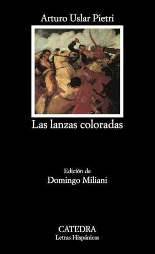 Las lanzas coloradas (Letras Hispánicas, Band 371) von Ediciones Cátedra