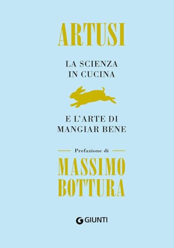 La scienza in cucina e l'arte di mangiar bene (Artusi) von Giunti