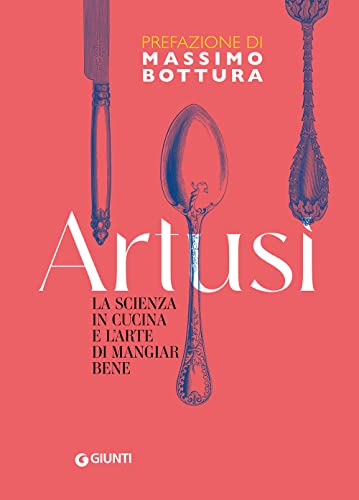 La scienza in cucina e l'arte di mangiar bene - Edizione integrale (Artusi) von Giunti Psychometrics