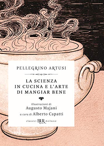 La scienza in cucina e l'arte di mangiar bene von Rizzoli