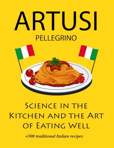 Science in the Kitchen and the Art of Eating Well: new translation von Independently published