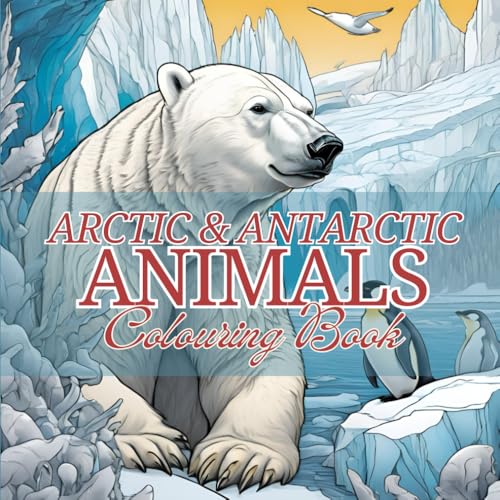 Arctic and Antarctic Animals: Adult Coloring Book: Relaxing and Fun Animal Coloring Book for Adults with Trivia Facts, Fun and Unique Designs, Great ... Animals to Color (Animal Facts and Colors) von Independently published