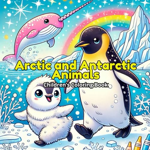 Arctic and Antarctic Animals: Kids Coloring Book: Animals Coloring Book for Kids with Trivia Facts, Cute and Fun Designs to Color, Educational ... Animals (Animal Adventures: Colors and Facts) von Independently published