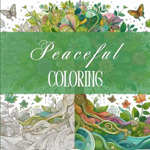 Peaceful Coloring: A Positive Coloring Book for Adults: Coloring Book for Adults with Self Esteem Boosting Coloring Pages, Fun and Beautiful Coloring ... Peace, Relaxing and Great for Stress Relief Peaceful Coloring: A Positive Coloring Book for Adults: Coloring Book for Adults with Self Esteem Boosting Coloring Pages, Fun and Beautiful Coloring ... Peace, Relaxing and Great for Stress Relief von Independently published