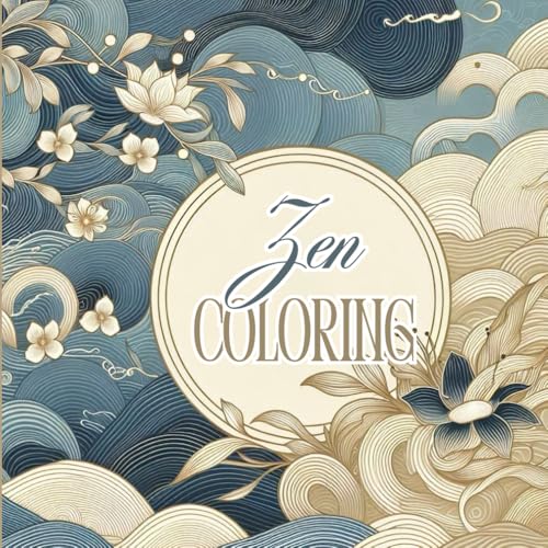 Zen Coloring: Adult Coloring Book: Relaxing Coloring Book for Adults with Zen Patterns That Are Perfect for Stress Relief, Great Gift for Adults, ... Moments, Zen Coloring (Positive Coloring) von Independently published
