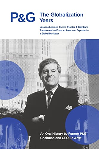 P&G the Globalization Years: Lessons Learned during Procter & Gamble's Transformation from an American Exporter to a Global Marketer von Gatekeeper Press