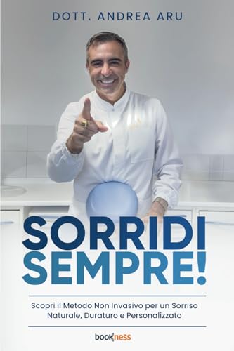 SORRIDI SEMPRE!: Scopri il metodo Non Invasivo per un Sorriso Naturale, Duraturo e Personalizzato SORRIDI SEMPRE!: Scopri il metodo Non Invasivo per un Sorriso Naturale, Duraturo e Personalizzato von Bookness