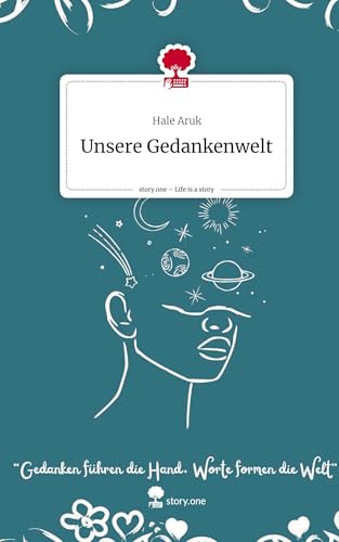 Unsere Gedankenwelt. Life is a Story - story.one Unsere Gedankenwelt. Life is a Story - story.one von story.one publishing