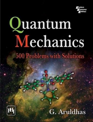 Quantum Mechanics: 500 Problems with Solutions von PHI Learning