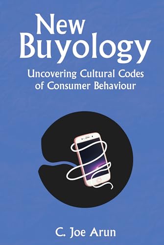 New Buyology: Uncovering Cultural Codes of Consumer Behaviour von White Falcon Publishing