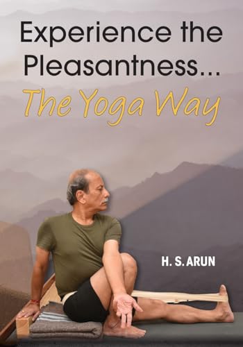 Experience the Pleasantness the Yoga Way von Palmetto Publishing
