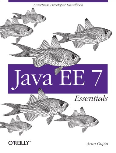 Java EE 7 Essentials: Enterprise Developer Handbook