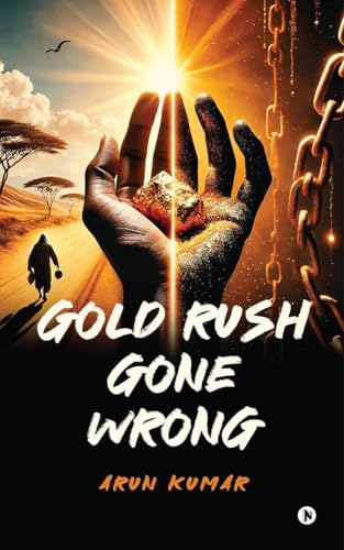 Gold Rush Gone Wrong von Notion Press