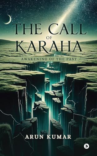 The Call of Karaha: Awakening of the Past von Notion Press