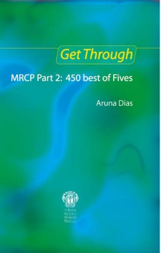 Get Through MRCP Part 2: 450 Best of Fives, 2nd edition