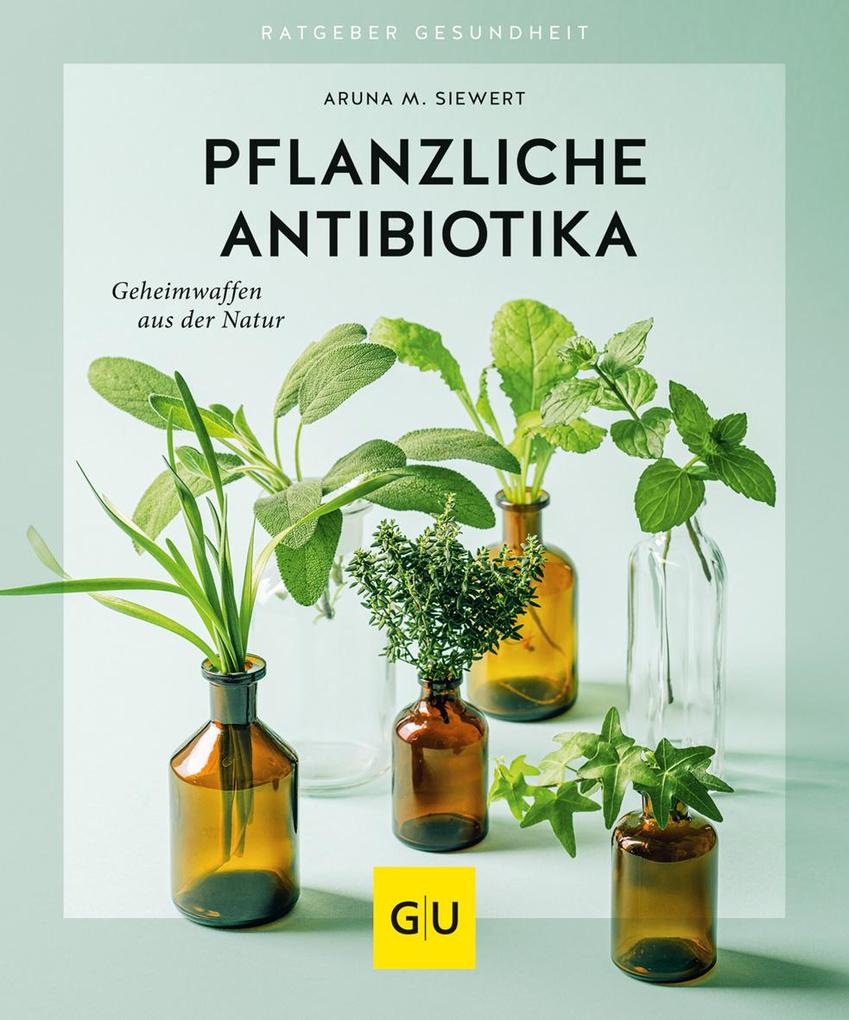 Pflanzliche Antibiotika von Graefe und Unzer Verlag