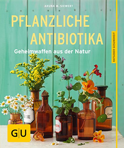 Pflanzliche Antibiotika: Geheimwaffen aus der Natur Pflanzliche Antibiotika: Geheimwaffen aus der Natur