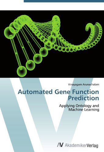 Automated Gene Function Prediction: Applying Ontology and Machine Learning von AV Akademikerverlag