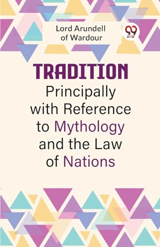 Tradition Principally With Reference To Mythology And The Law Of Nations von Double 9 Books