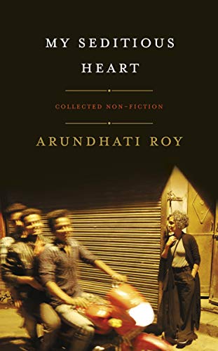 My Seditious Heart: Arundhati Roy My Seditious Heart: Arundhati Roy von Hamish Hamilton