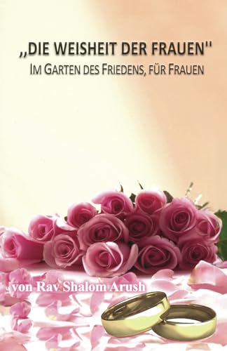 Die Weisheit der Frauen: Im Garten des Friedens, fur Frauen von Independently published