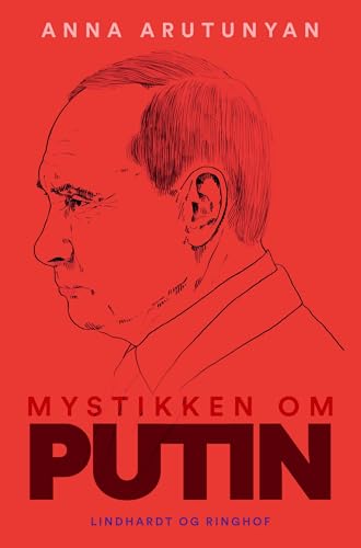 Mystikken om Putin Mystikken om Putin von Lindhardt og Ringhof