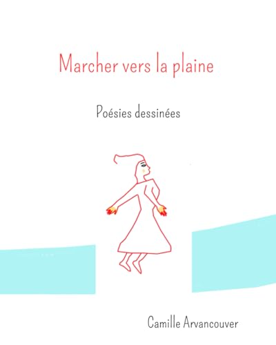 Marcher vers la plaine: Poésies dessinées von autoédition