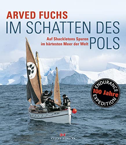 Im Schatten des Pols: Auf Shackletons Spuren im härtesten Meer der Welt von Delius Klasing Vlg GmbH