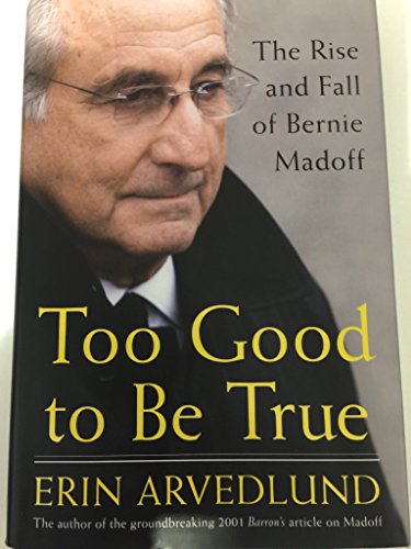 Too Good to Be True: The Rise and Fall of Bernie Madoff