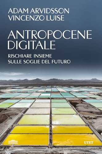Antropocene digitale. Rischiare insieme sulle soglie del futuro von UTET