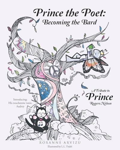 Prince the Poet: Becoming the Bard: A Tribute to Prince Rogers Nelson Introducing: Audrey Hepuuuurn his Trusty Tuxie von Page Publishing