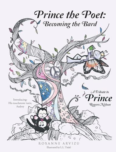Prince the Poet: Becoming the Bard: A Tribute to Prince Rogers Nelson Introducing: Audrey Hepuuuurn his Trusty Tuxie von Page Publishing