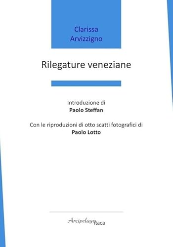 Rilegature veneziane (Premio Arcipelago Itaca) von Arcipelago Itaca