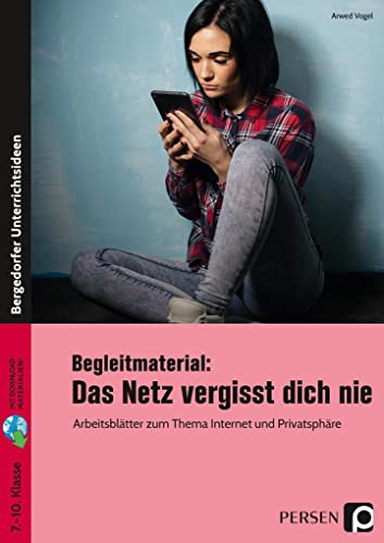 Begleitmaterial: Das Netz vergisst dich nie: 7. bis 10. Klasse von Persen Verlag i.d. AAP