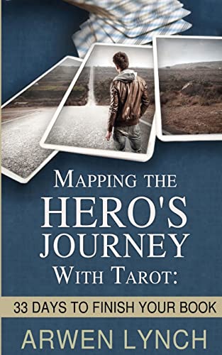 Mapping the Hero's Journey With Tarot: 33 Days To Finish Your Book von Createspace Independent Publishing Platform
