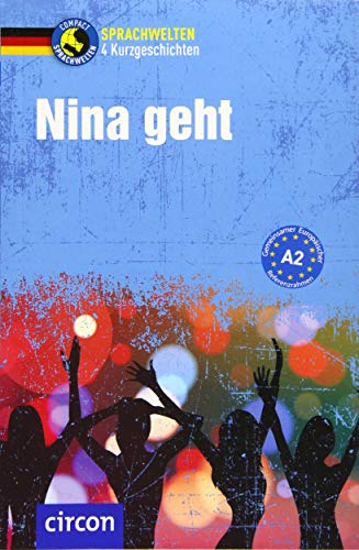 Nina geht: Deutsch als Fremdsprache (DaF) A2 (Compact Sprachwelten Kurzgeschichten) von Circon Verlag GmbH
