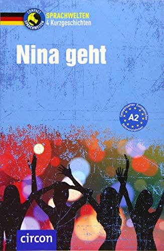 Nina geht: Deutsch als Fremdsprache (DaF) A2 (Compact Sprachwelten Kurzgeschichten)