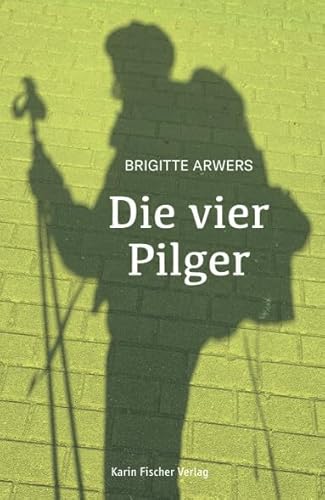 Die vier Pilger von Fischer, Karin Verlag